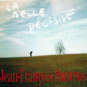 Jean-François Pauvros, La Belle Décisive