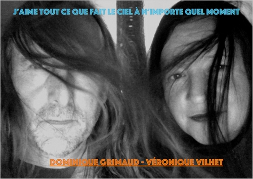 Véronique Vilhet & Dominique Grimaud : J’aime tout ce que fait le ciel à n’importe quel moment