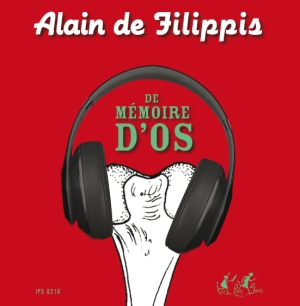 Alain De Filippis, De Mémoire d'Os