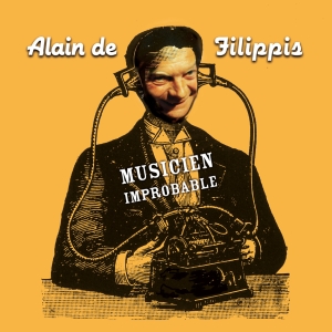 Alain De Filippis Musicien Improbable vinyle 33 cm