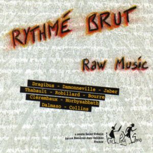 Rythmé Brut, Musique brute