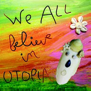 We all believe in Utopia